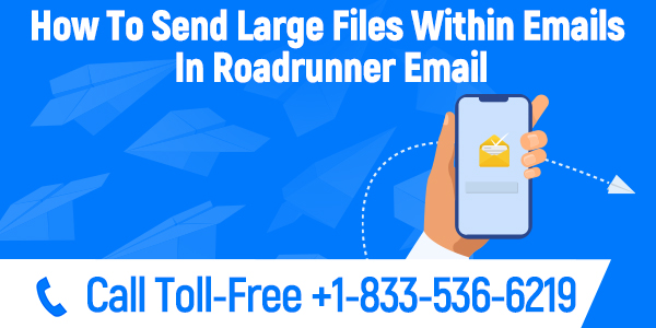 How To Send Large Files Within Emails In Roadrunner Email