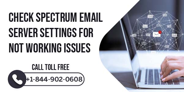 Spectrum Email Server Settings for Not Working Issues