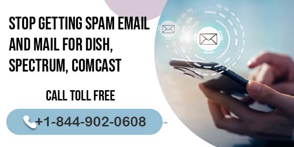 Stop Getting Spam Email And Mail From Dish, Spectrum