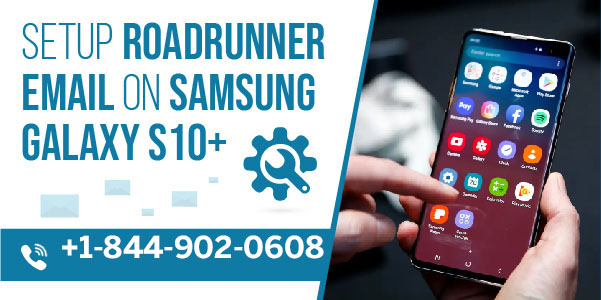 Setup Roadrunner Email On Samsung Galaxy S10