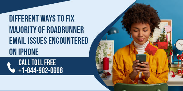 Different Ways To Fix Majority Of Roadrunner Email Issues Encountered On iPhone